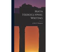 J Eric S Thompson Maya Hieroglyphic Writing (Tascabile)