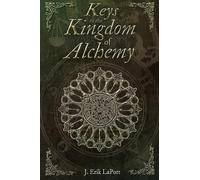J Erik Laport Keys to the Kingdom of Alchemy (Tascabile)