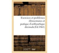J Exercices Et Problèmes Élémentaires Et Pratique d'Arithmétique Déc (Tascabile)