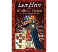 J F Andrews Lost Heirs of the Medieval Crown (Copertina rigida)