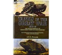 J F C Fuller Tanks in the Great War, 1914-18 (Copertina rigida)