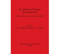 J. F. Coates An Athenian Trireme Reconstructed (Tascabile)