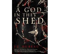 J-F. Dubeau A God in the Shed (Tascabile) Saint-Ferdinand Chronicles
