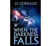 J F Gonzalez When the Darkness Falls (Tascabile)