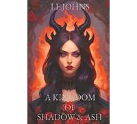 J F Johns A kingdom of shadow and ash (Tascabile)