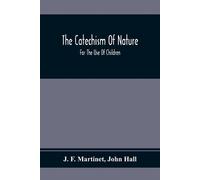 J F Martinet John Hall The Catechism Of Nature (Tascabile)