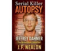J F Nealon Serial Killer Autopsy (Tascabile) Serial Killer Autopsy