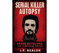 J F Nealon Serial Killer Autopsy (Tascabile) Serial Killer Autopsy