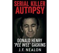 J F Nealon Serial Killer Autopsy (Tascabile) Serial Killer Autopsy