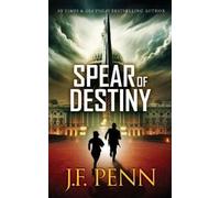 J F Penn Spear of Destiny (Tascabile) Arkane Thrillers