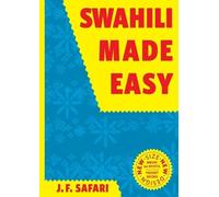 J. F. Safari Swahili Made Easy. A Beginner's Complete Course (Tascabile)