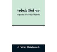 J Fairfax-Blakeborough England's oldest hunt (Tascabile)