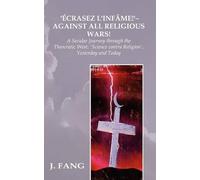 J. Fang 'Ecrasez L'Infame' - Against All Religious Wars (Tascabile)
