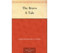 J. Fenimore Coo The bravo : a tale, By J. Fenimore Cooper A NOVEL: c (Tascabile)