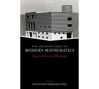 J. Ferreiros The Architecture of Modern Mathematics (Copertina rigida)
