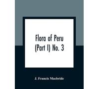 J Francis MacBride Flora of Peru (Part I) No. 3 (Tascabile)