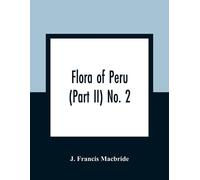J Francis MacBride Flora of Peru (Part II) No. 2 (Tascabile)