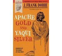 J. Frank Dobie Apache Gold and Yaqui Silver (Tascabile)