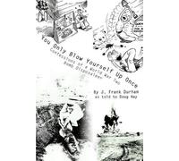 J Frank Durham You Only Blow Yourself Up Once (Tascabile)