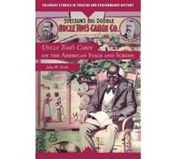 J. Frick Uncle Tom's Cabin on the American Stage and Screen (Copertina rigida)