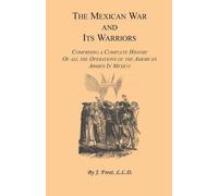 J Frost The Mexican War and Its Warriors (Tascabile)