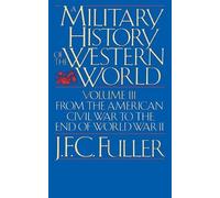 J. Fuller A Military History Of The Western World, Vol. III (Tascabile)