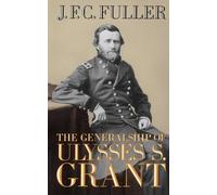 J. Fuller The Generalship Of Ulysses S. Grant (Tascabile)