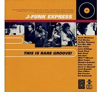 J-Funk Express - This Is Rare Groove