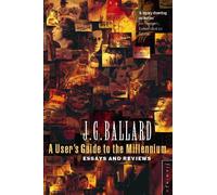 J. G. Ballard A User’s Guide to the Millennium (Tascabile)