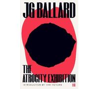 J. G. Ballard The Atrocity Exhibition (Tascabile)