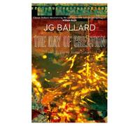 J. G. Ballard The Day of Creation (Tascabile)