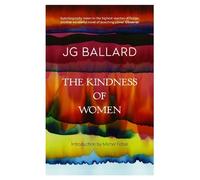 J. G. Ballard The Kindness of Women (Tascabile)