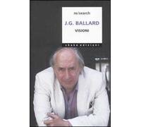 J. G. Ballard. Visioni - AA.VV. - ShaKe, 2008