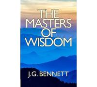 J G Bennett The Masters of Wisdom (Tascabile) Collected Works of J.G. Bennett
