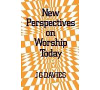 J. G. Davies New Perspectives on Worship Today (Tascabile)