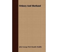J. G. F. Moodie Heddle Orkney And Shetland (Tascabile)