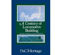 J. G. H. Warren A Century of Locomotive Building (Copertina rigida)