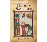 J G Lewis Unholy Sanctuary (Tascabile) Ela of Salisbury Medieval Mysteries