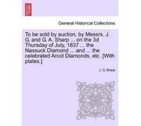 J G Sharp To Be Sold by Auction, by Messrs. J. G. and G. A. Sharp .. (Tascabile)