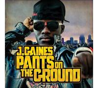 J. Gaines - Pants On The Ground