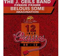 J Geils Band/Beluois Some - Freeze Frame/Imagination