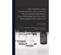 J. George (John On Growth and Overgrowth and on the Relationship Bet (Tascabile)