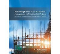 J Gerard Boyle Rethinking Earned Value & Schedule Management on Cons (Tascabile)