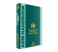 J. Gilbert Kaufman ASM Handbook, Volume 2B (Copertina rigida)