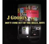 J Goodin - Don T Come Out of the Hills Bo