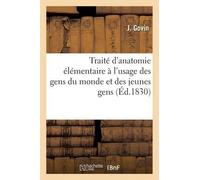 J Govin Traité d'Anatomie Élémentaire À l'Usage Des Gens Du Monde Et (Tascabile)