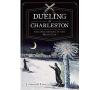 J. Grahame Long Dueling in Charleston (Tascabile)