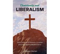 J Gresham Machen Christianity and Liberalism (Copertina rigida)