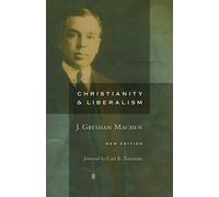 J. Gresham Machen Christianity and Liberalism (Tascabile)
