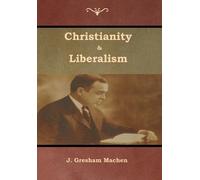 J Gresham Machen Christianity & Liberalism (Copertina rigida)